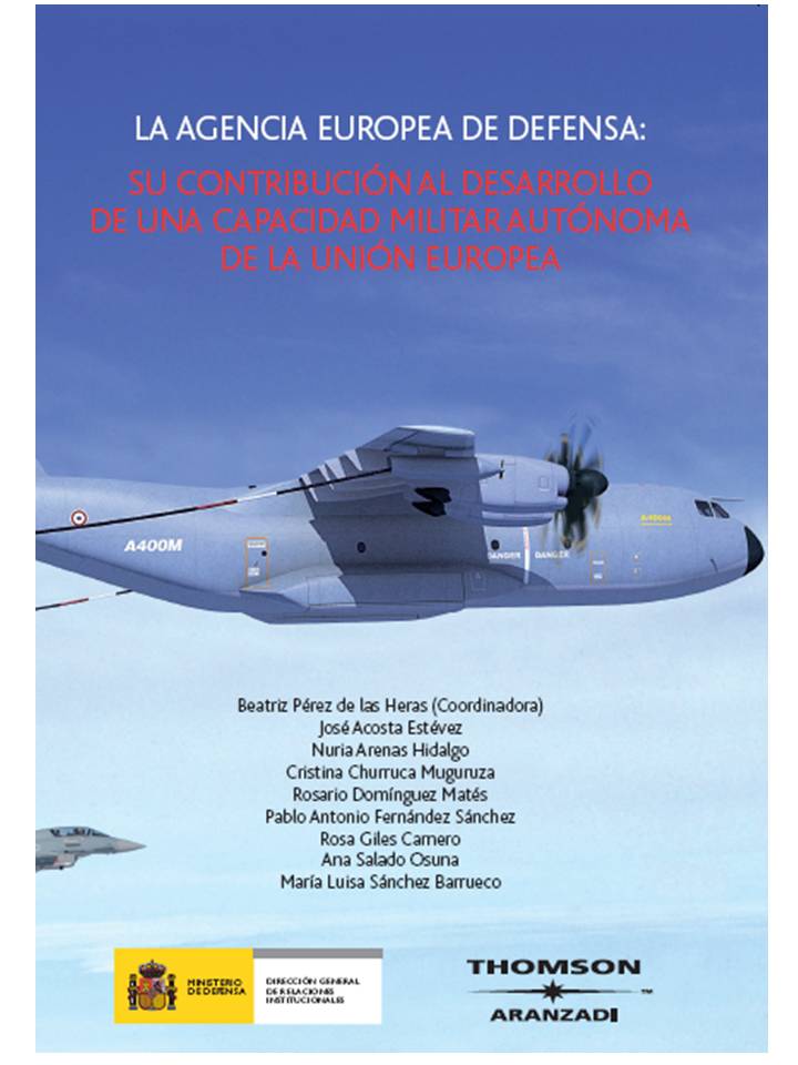 La agencia Europea de defensa: Su contribución al desarrollo de una capacidad militar autónoma de la Unión Europea