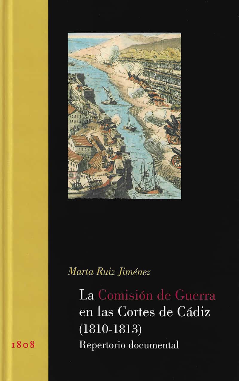 La Comisión de Guerra en las Cortes de Cádiz (1810-1813). Repertorio Documental