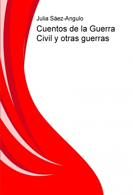 CUENTOS DE GUERRA CIVIL y otras guerras