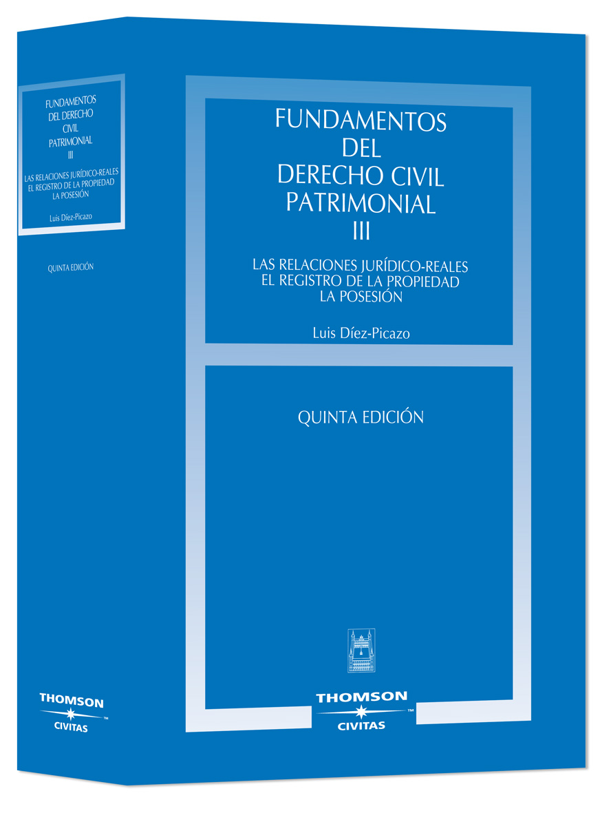 Fundamentos del Derecho Civil Patrimonial. III - Las relaciones jurídico-reales. El registro de la Propiedad. La posesión.