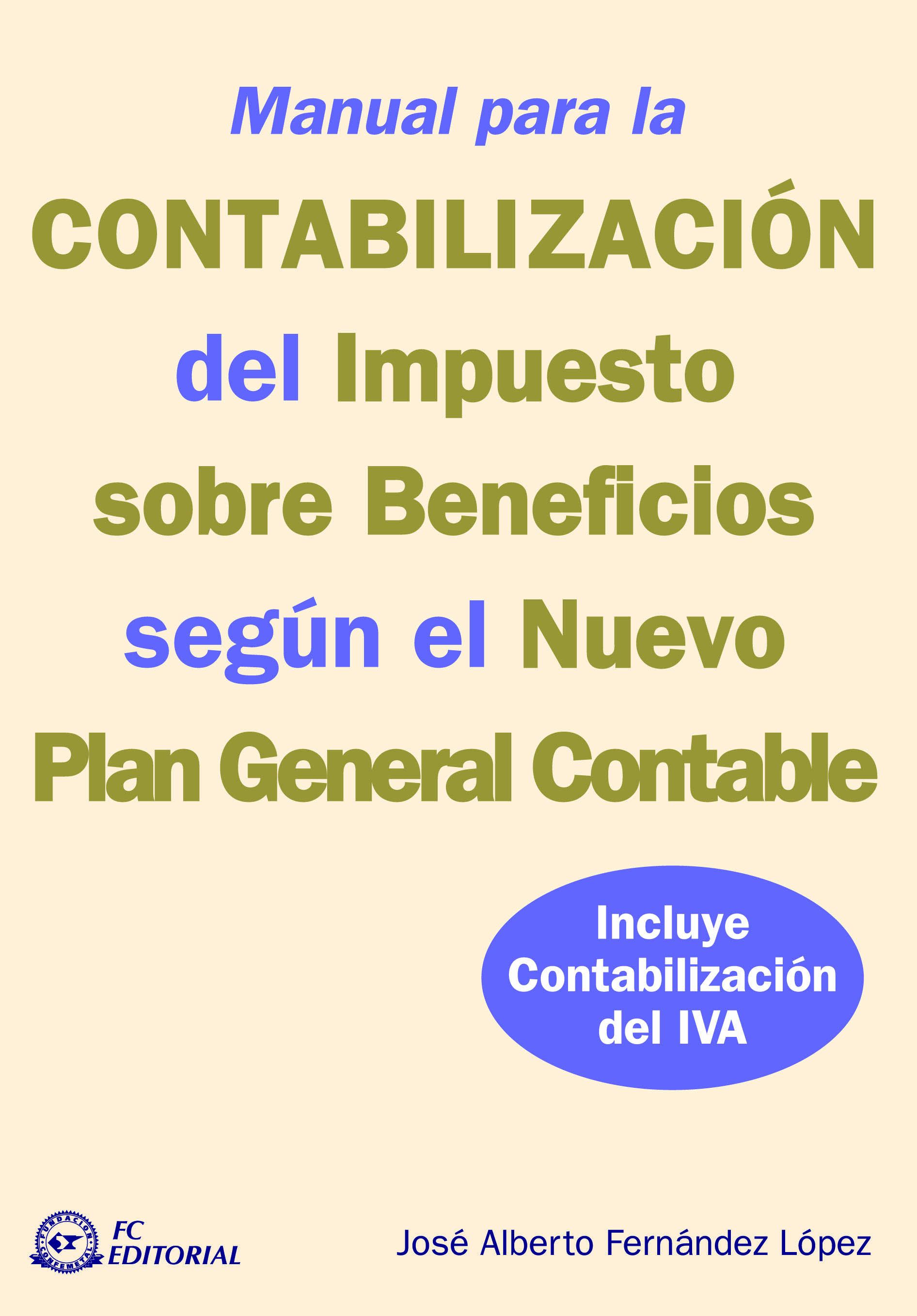 Manual para la contabilización del impuesto sobre beneficios según el nuevo Plan General Contable