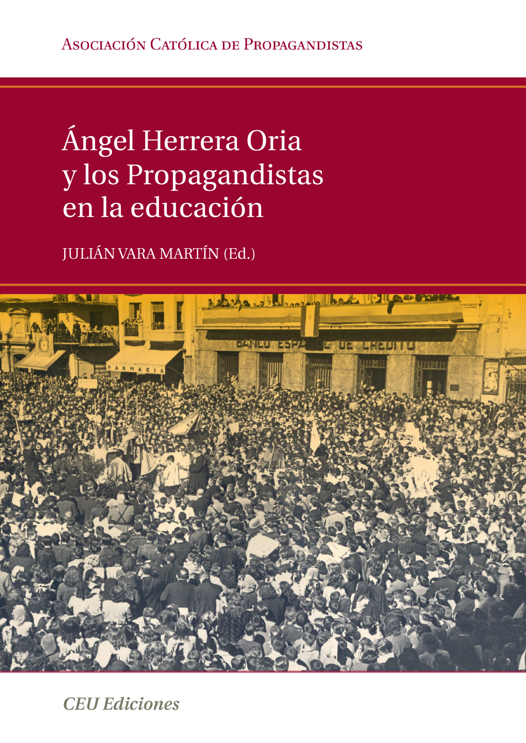 Ángel Herrera Oria y los propagandistas en la educación
