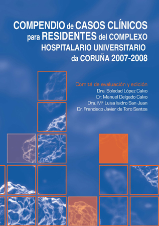 Compendio de Casos Clínicos para Residentes del Complexo Hospitalario Universitario da Coruña 2007 - 2008