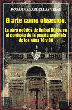 El arte como obsesión. La poesía de Aníbal Núñez