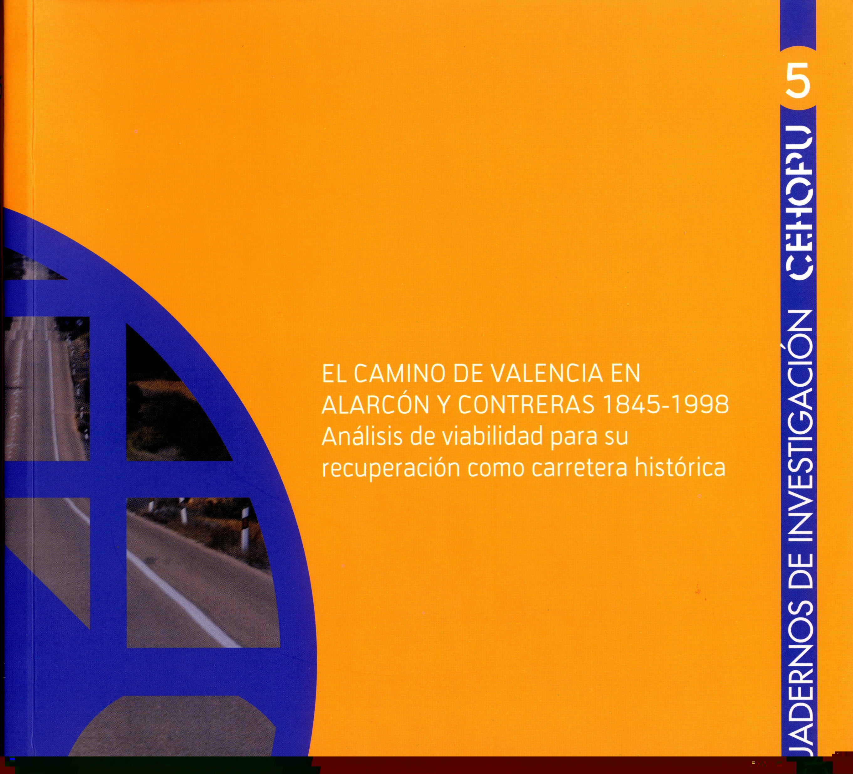 El  camino de Valencia en Alarcón y Contreras (1845-1998). Análisis de viabilidad para su recuperación como carretera histórica