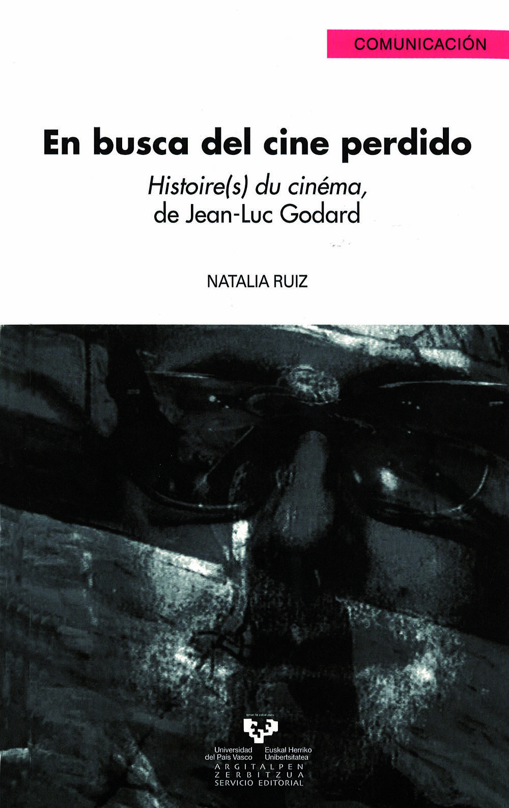 En busca del cine perdido. Histoire(s) du cinéma, de Jean-Luc Godard