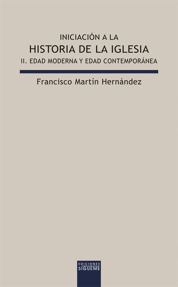 Iniciación a la historia de la Iglesia II. Edad Moderna y Edad Contemporánea