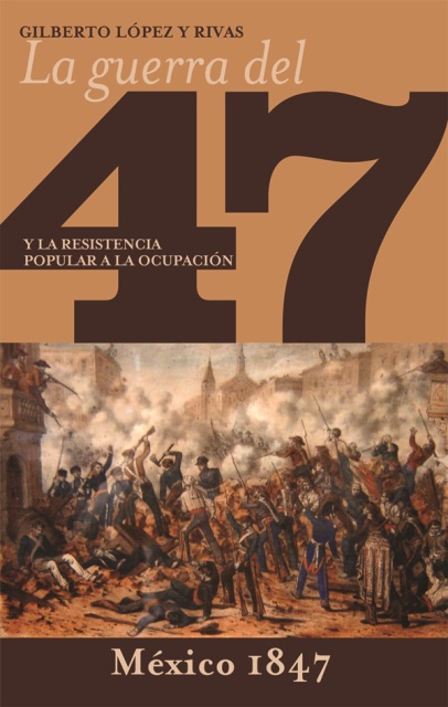 La guerra del 47 y la resistencia popular a la ocupación