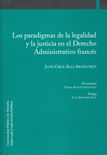 Los paradigmas de la legalidad y la justicia en el Derecho Administrativo francés