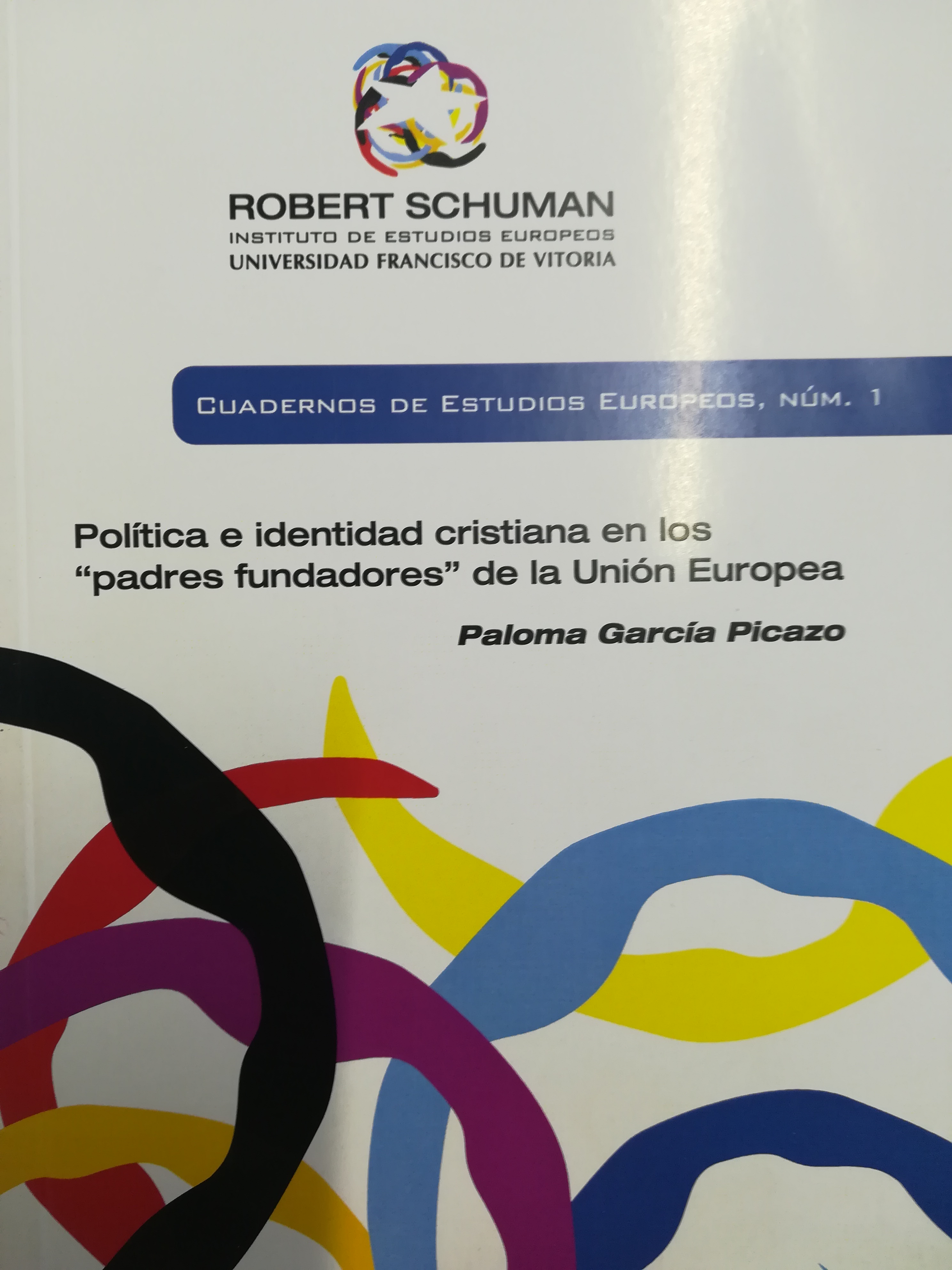 Política e identidad cristiana en los "padres fundadores" de la Unión Europea