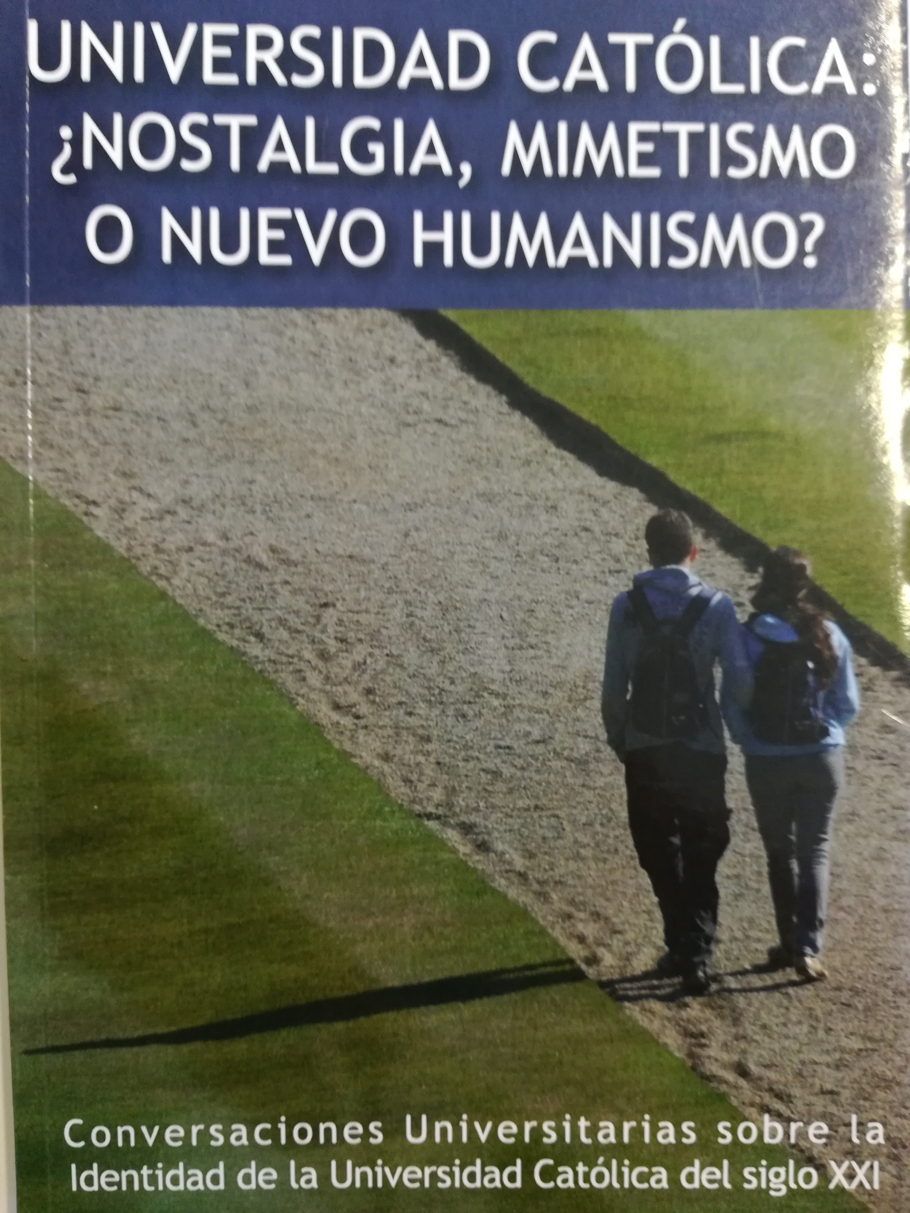 Universidad católica: ¿nostalgia, mimetismo o nuevo humanismo?