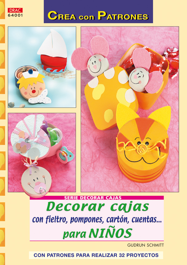 Serie decorar cajas nº 1. DECORAR CAJAS CON FIELTRO, POMPONES, CARTÓN, CUENTAS...PARA NIÑOS