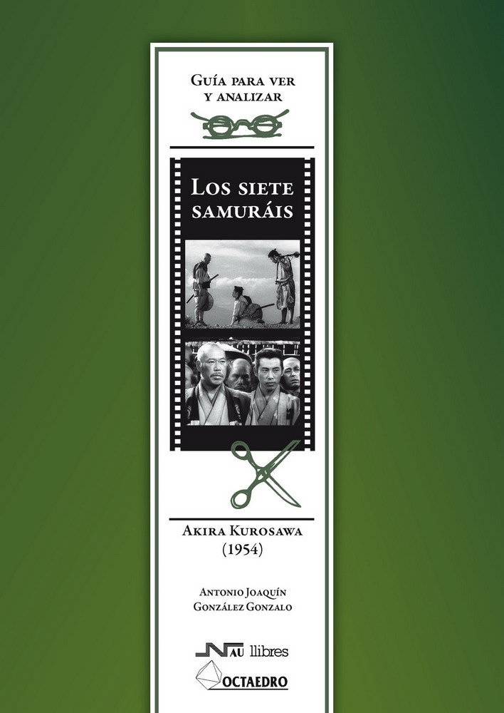 Guía para ver y analizar : Los siete samurais. Akira Kurosawa (1954)
