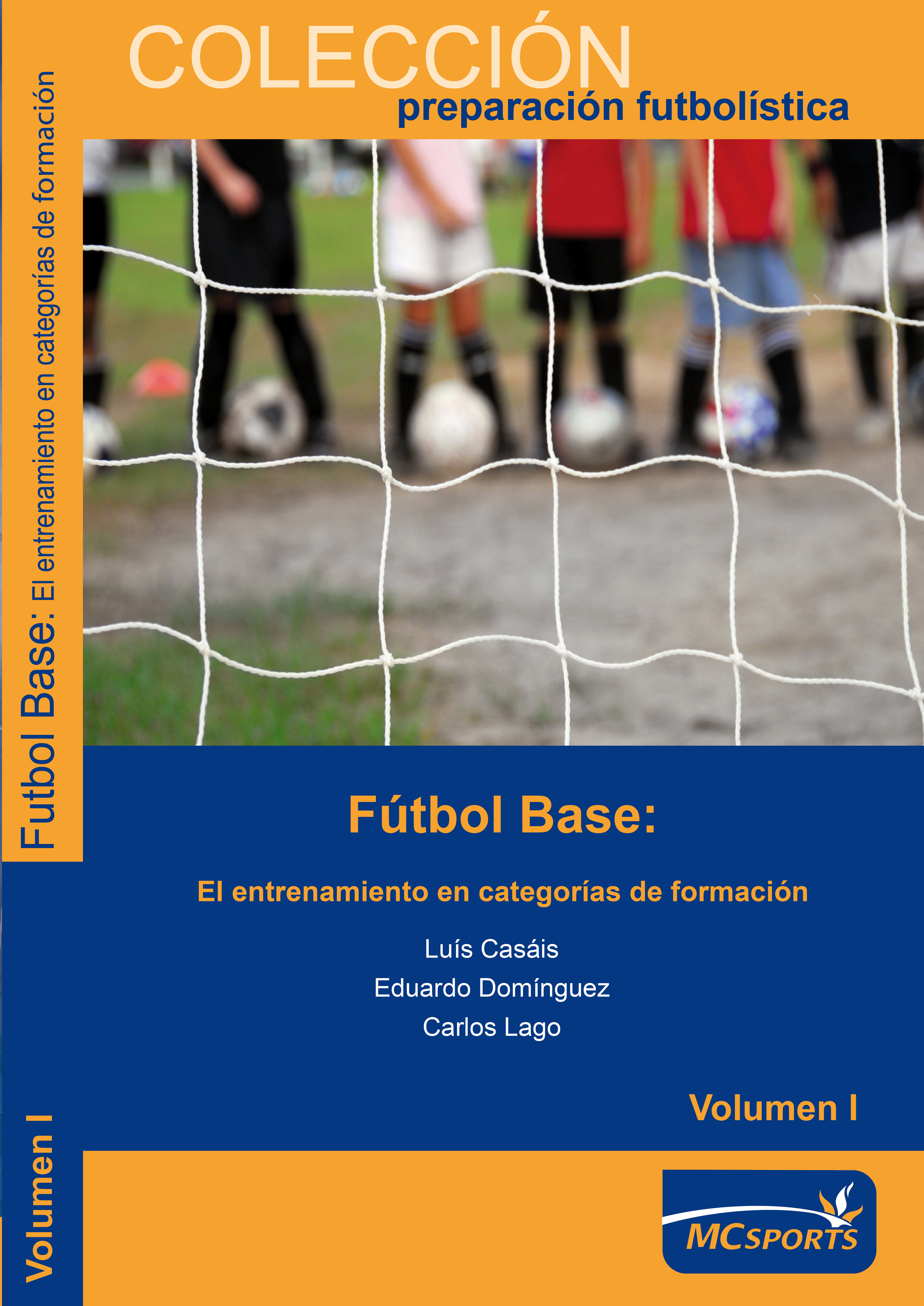 Fútbol base. El entrenamiento en categorías de formación Vol I