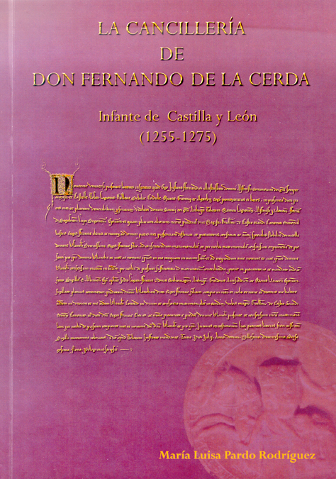 La cancillería de Don Fernando de la Cerda. Infante de Castilla y León (1255-1275)