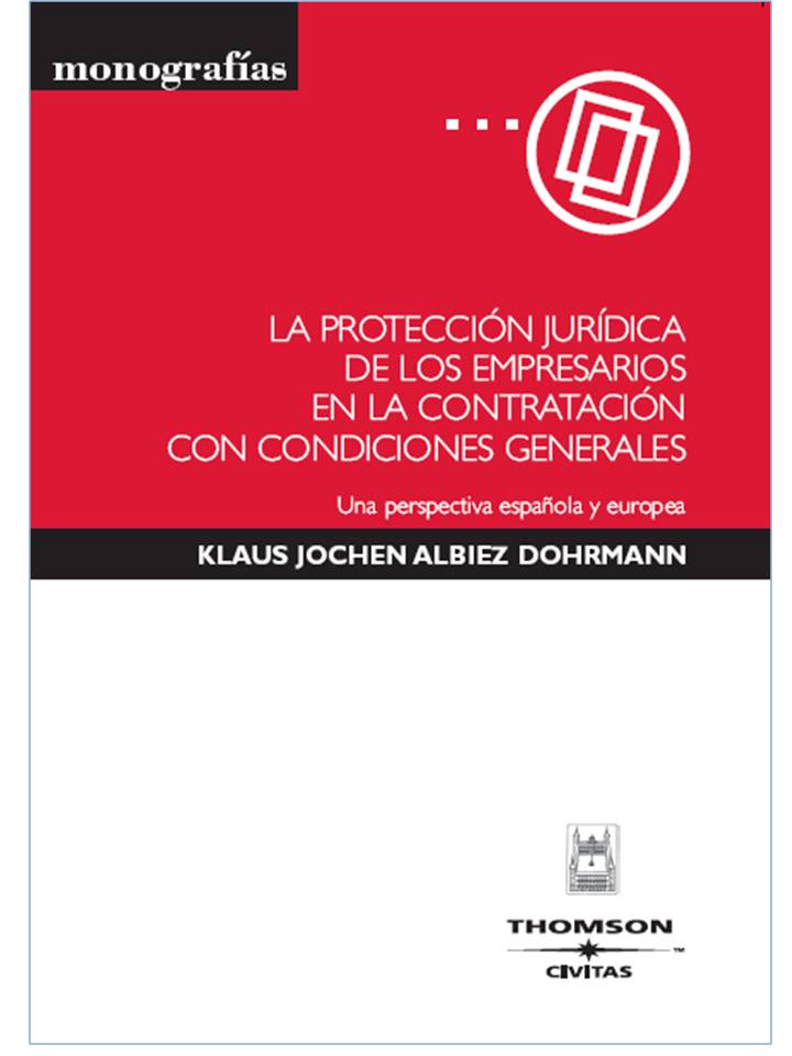 La protección jurídica de los empresarios en la contratación con condiciones generales - Una perspectiva española y europea