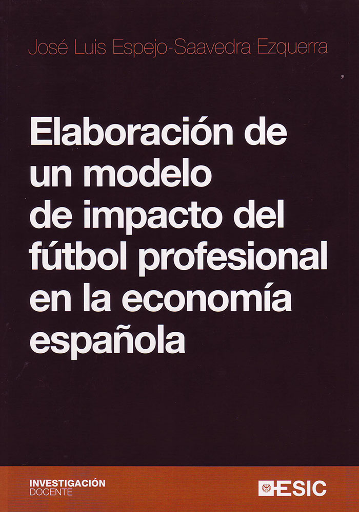 Elaboración de un modelo de impacto del fútbol profesional en la economía española
