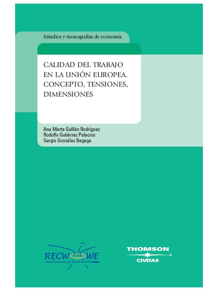 Calidad del trabajo en la Unión Europea. Concepto, tensiones, dimensiones