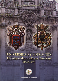 UNIVERSIDAD Y EDUCACIÓN. EL COLEGIO MAYOR "REYES CATÓLICOS" (1947-1965)