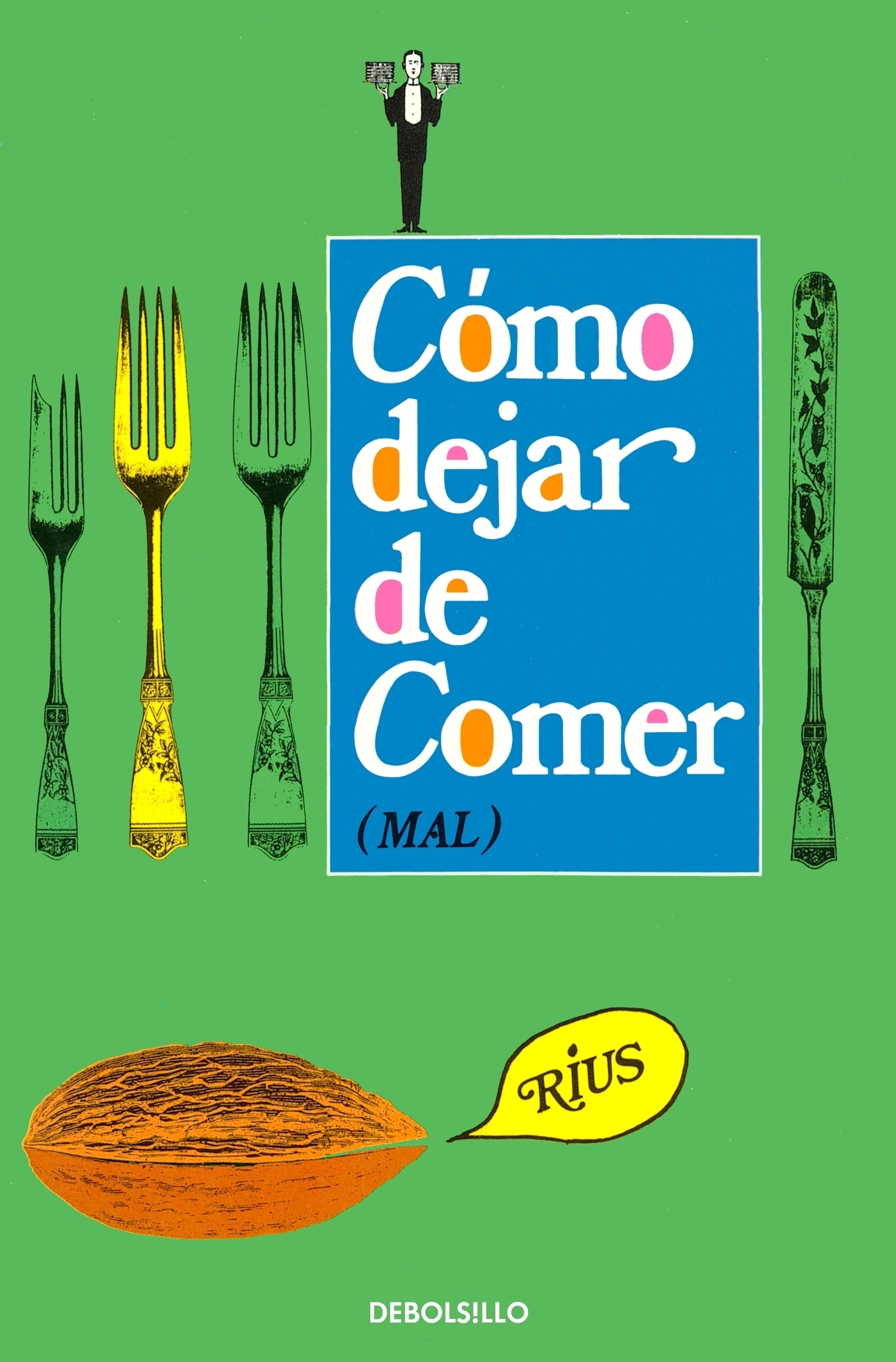 Cómo dejar de comer (mal) ( Colección Rius )