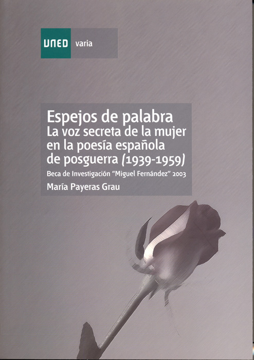Espejos de palabra. La voz secreta de la mujer en la poesía española de posguerra (1939-1959)