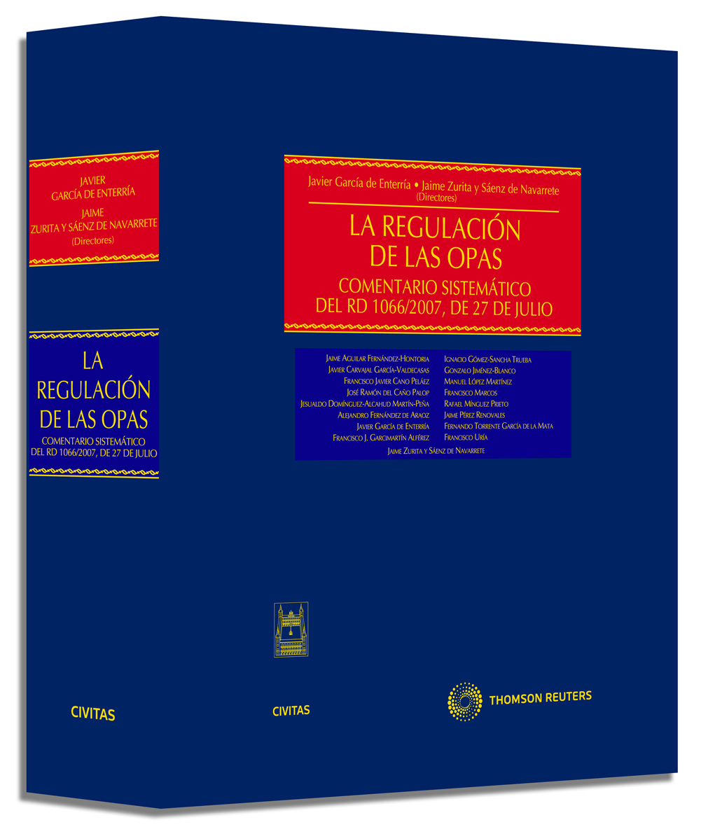 La regulación de las OPAs - Comentario sistemático del RD 1066/2007, de 27 de julio