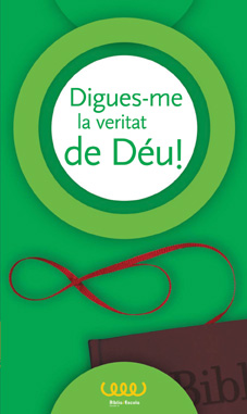 Digues-me la veritat de Déu!