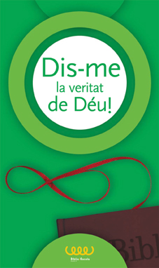 Dis-me la veritat de Déu!