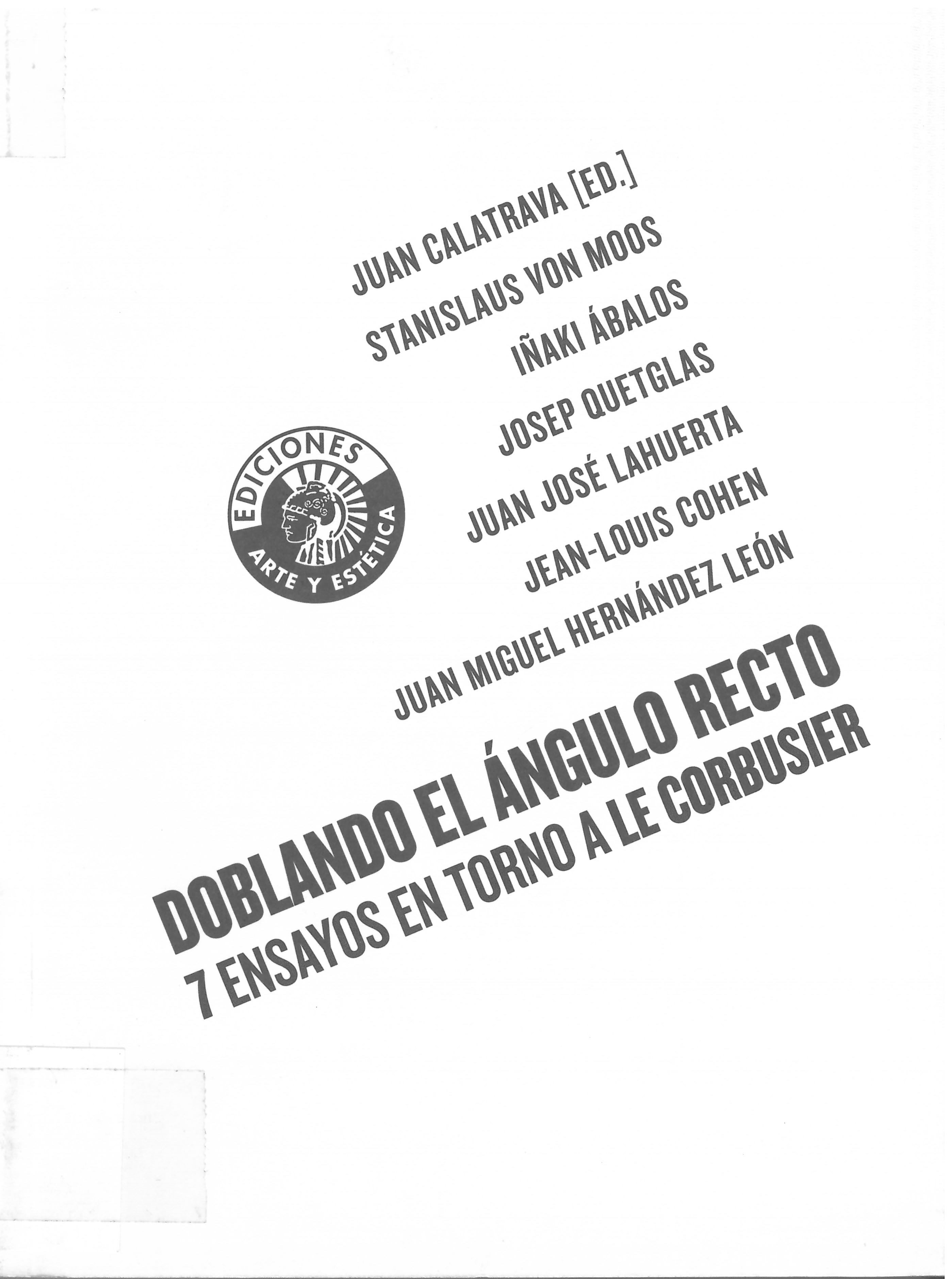 Doblando el ángulo recto. Siete ensayos en torno a Le Corbusier