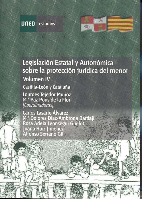 Legislación estatal y autonómica sobre la protección jurídica del menor. Castilla-León y Cataluña