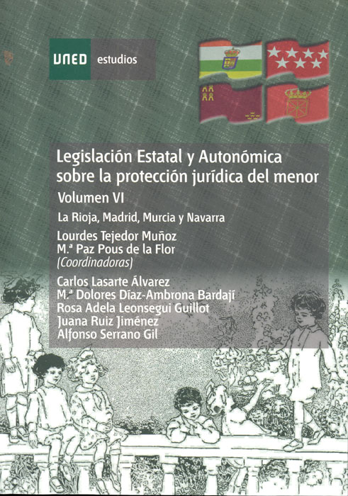 Legislación estatal y autonómica sobre la protección jurídica del menor. La Rioja, Madrid, Murcia y Navarra