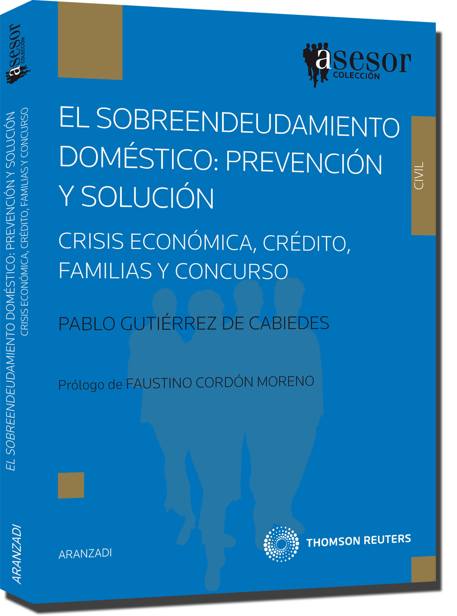 El sobreendeudamiento doméstico: Prevención y solución - Crisis económica, crédito, familias y concurso
