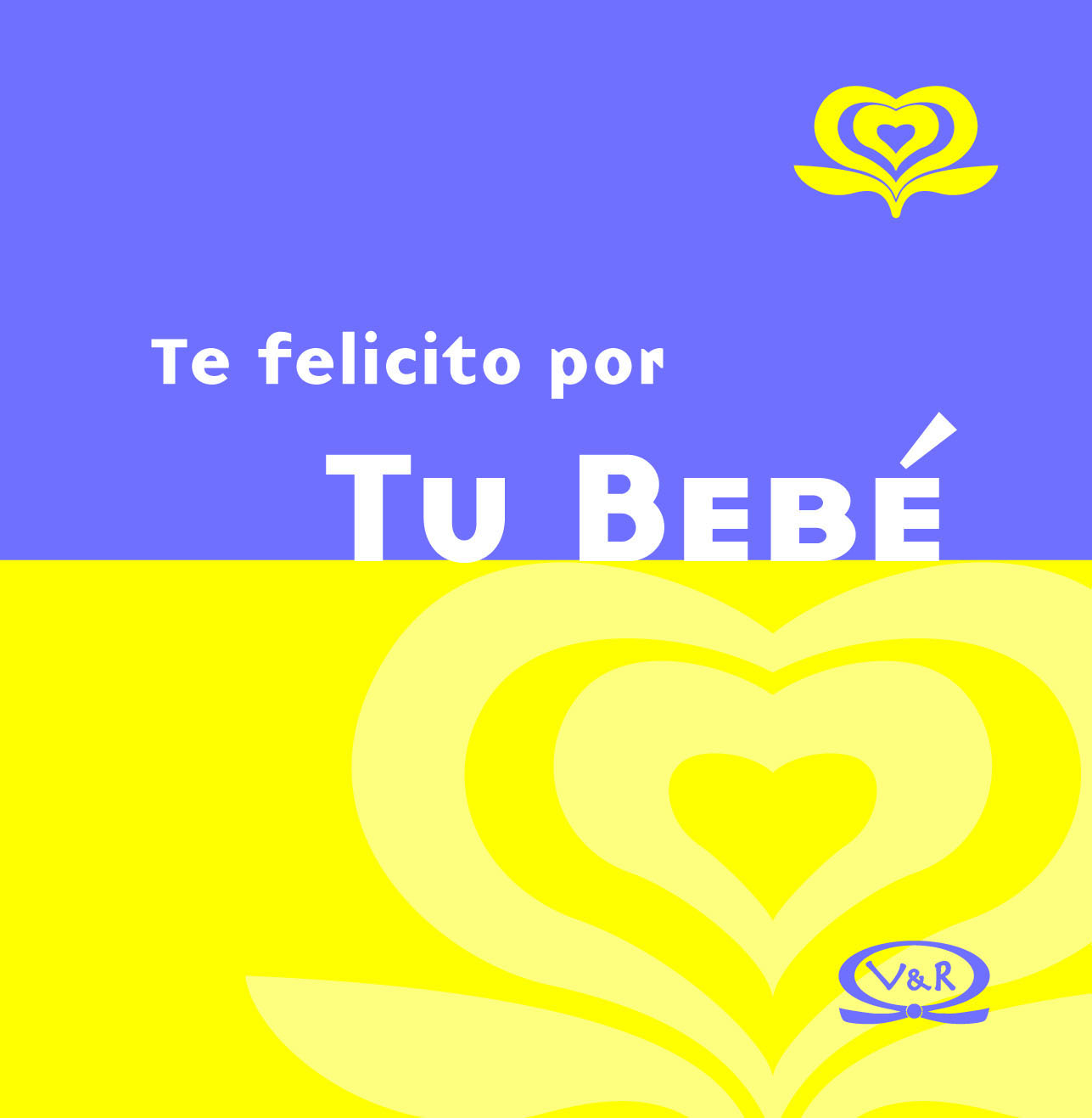 Te felicito por tu bebé (N. V.)