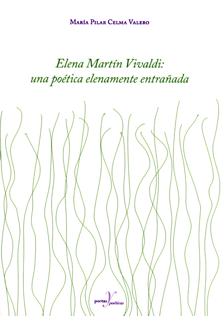Elena Martín Vivaldi: una poética elenamente entrañada