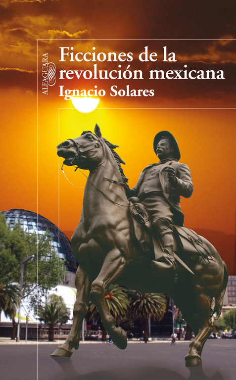 Ficciones de la Revolución Mexicana