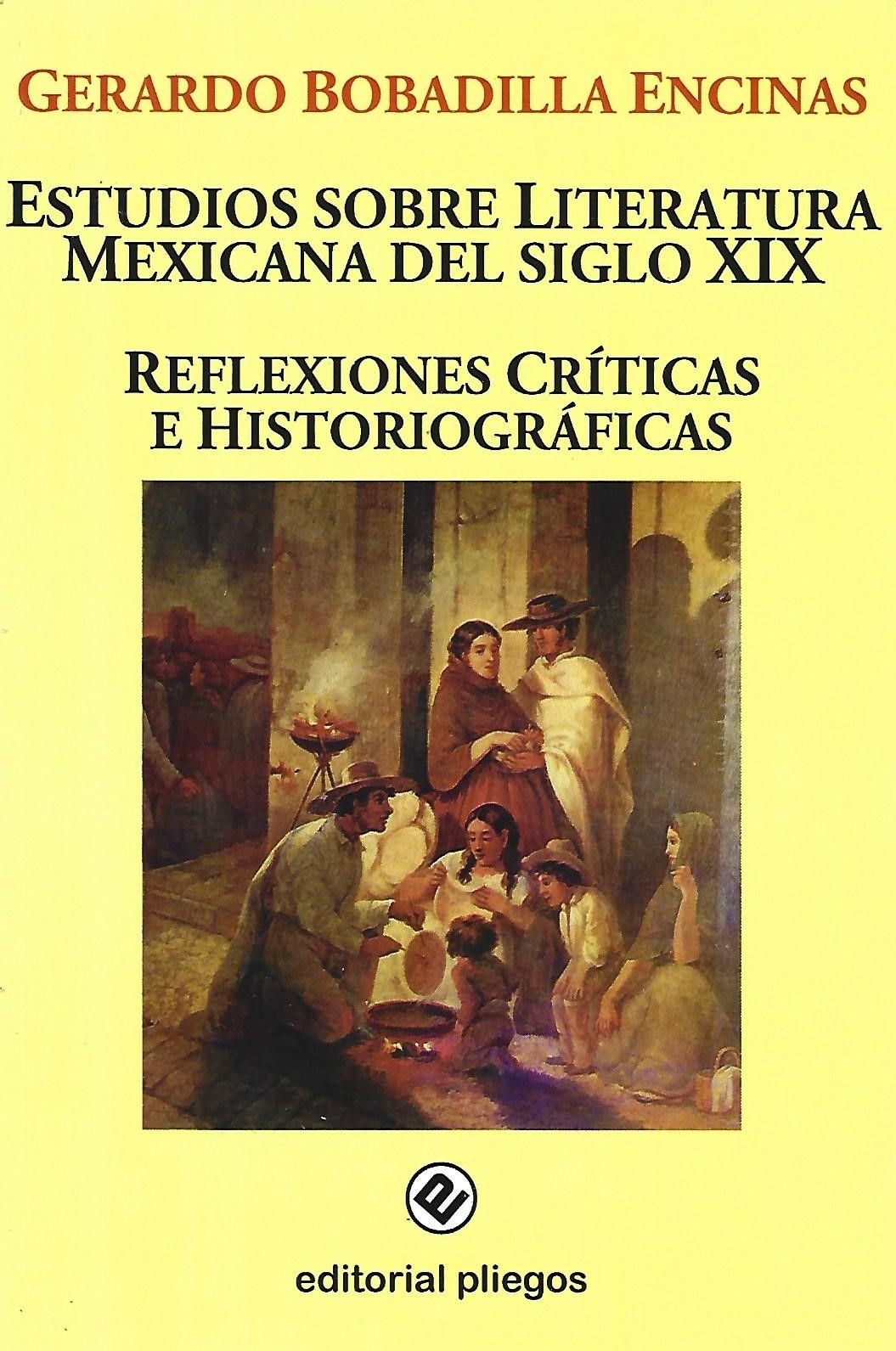 Estudios sobre literatura mexicana del Siglo XIX: Reflexiones críticas e historiográficas