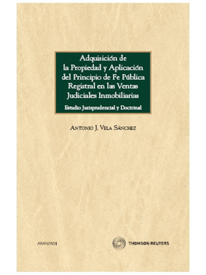 Adquisición de la propiedad y aplicación del principio de fe pública registral en las ventas judiciales inmobiliarias