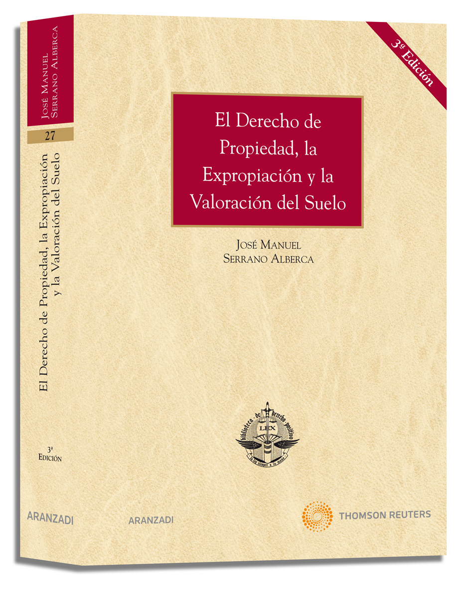 El Derecho de Propiedad, la Expropiación y la Valoración del Suelo