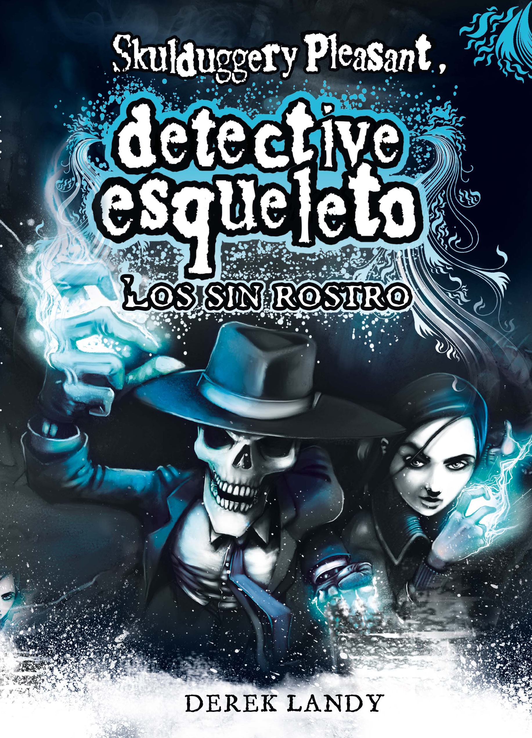 Detective Esqueleto: Los sin rostro [Skulduggery Pleasant]