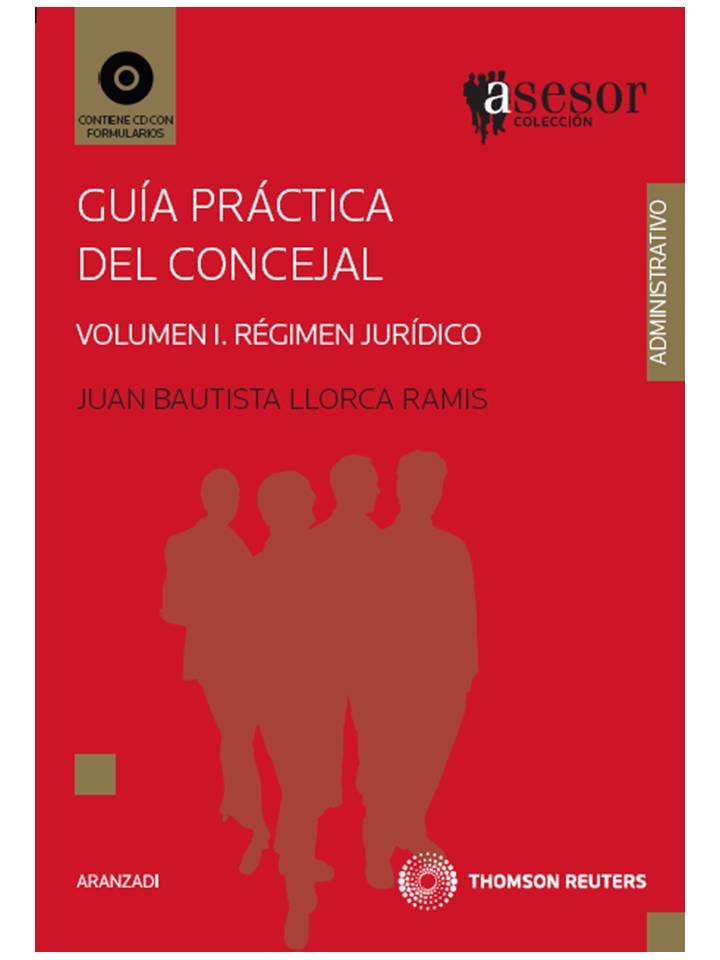 Guía práctica del Concejal - Volumen 1. Régimen Jurídico