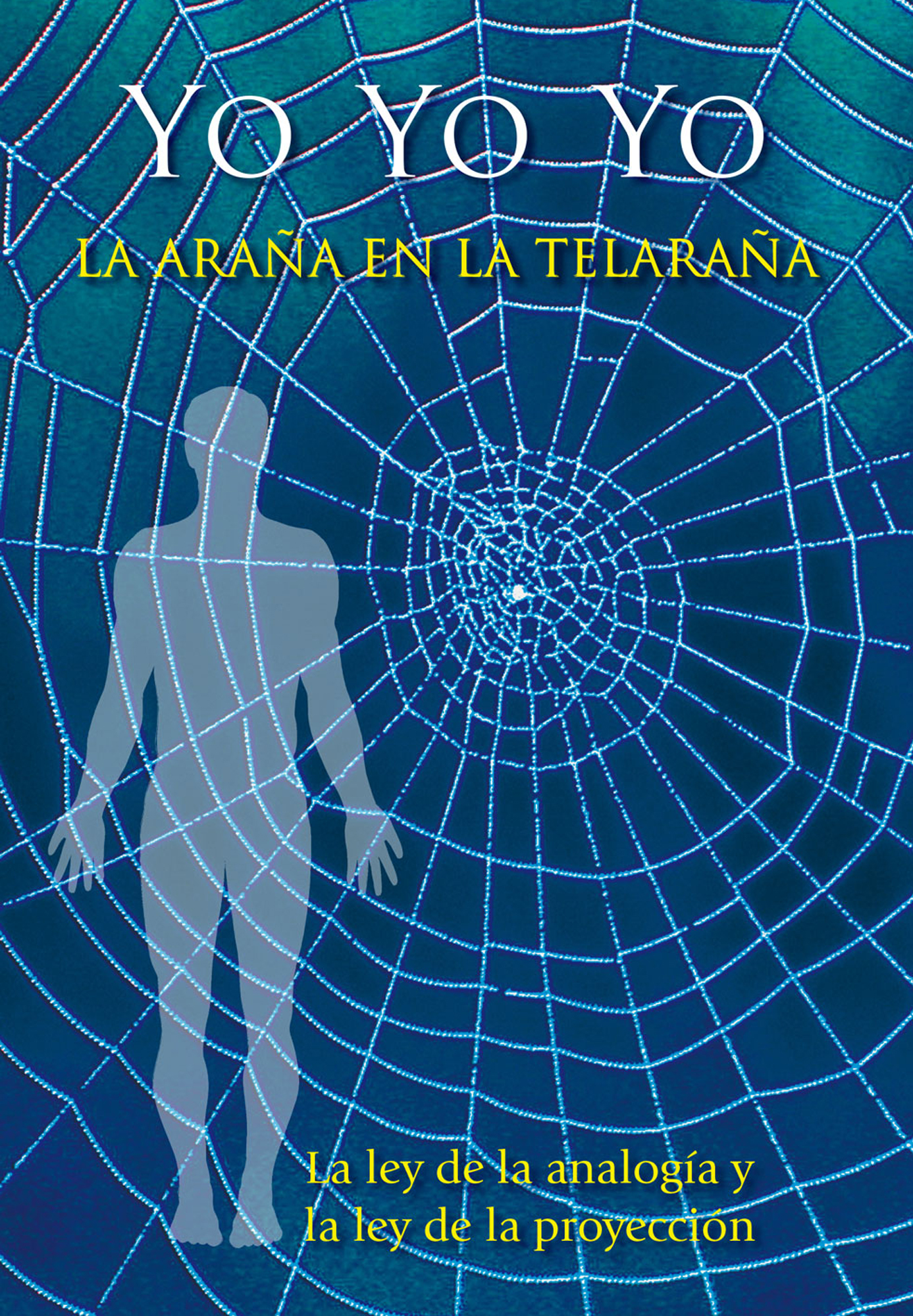 Yo; yo; yo; la araña en la telaraña