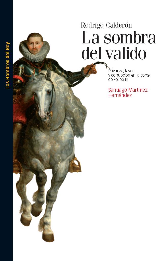 RODRIGO CALDERÓN. LA SOMBRA DEL VALIDO