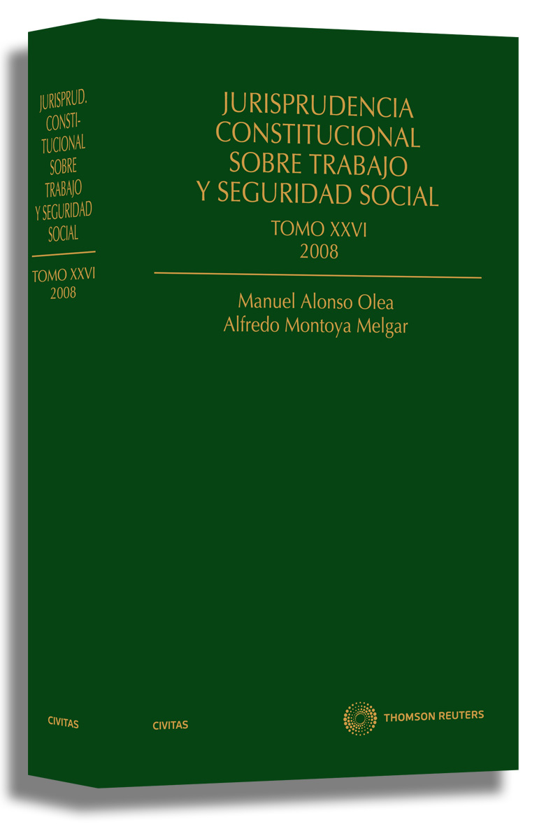 Jurisprudencia Constitucional sobre trabajo y Seguridad Social tomo XXVI: 2008