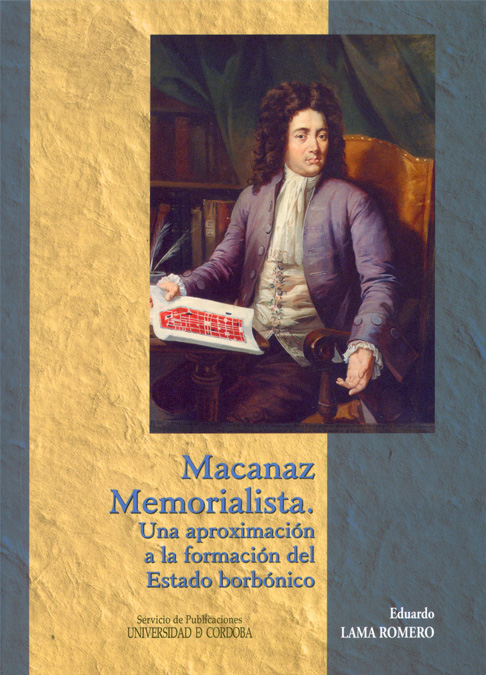 Macanaz memorialista. Una aproximación a la formación del Estado borbónico