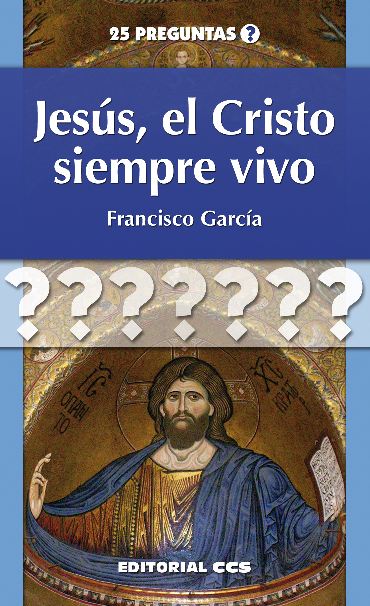 Jesús, el Cristo siempre vivo