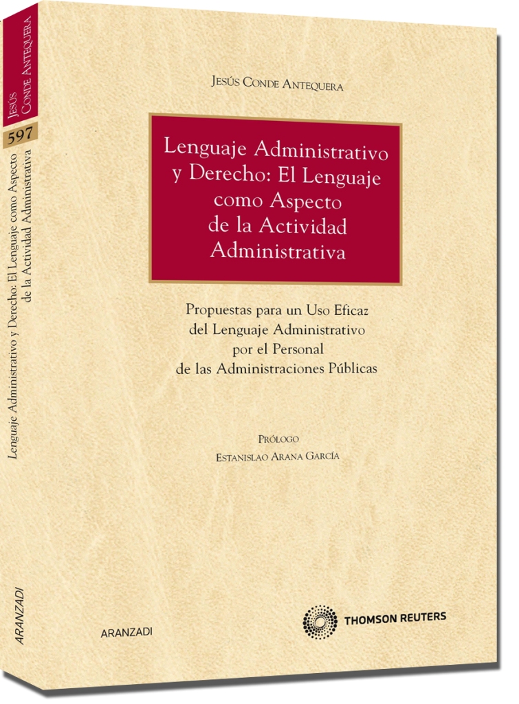 Lenguaje Administrativo y Derecho: El Lenguaje como aspecto de la actividad administrativa - Propuestas para un uso eficaz del lenguaje administrativo por el personal de las Administraciones Públicas