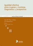 Igualdad efectiva entre mujeres y hombres. Diagnóstico y prospectiva.