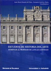 ESTUDIOS DE HISTORIA DEL ARTE. HOMENAJE AL PROFESOR DE LA PLAZA SANTIAGO