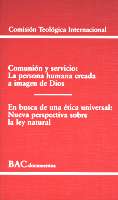 Comunión y servicio. La persona humana creada a imagen de Dios; En busca de una ética universal. Nueva perspectiva sobre la ley natural