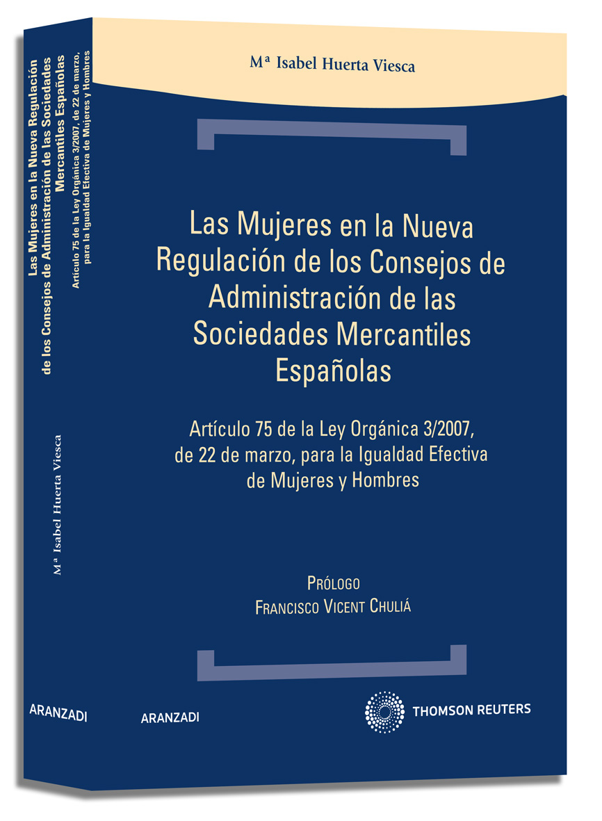 Las mujeres en la nueva regulación de los Consejos de Administración de las sociedades mercantiles españolas - Artículo 75 de la Ley Orgánica 3/2007, de 22 de marzo, para la igualdad efectiva de mujeres y hombres